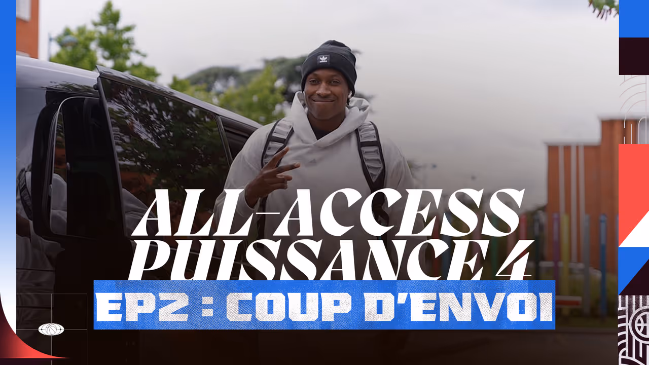 All-Access Puissance 4 - Épisode 2 : Coup d'envoi