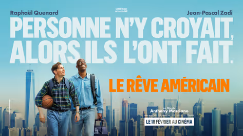 « Le Rêve Américain », le film sur deux agents sportifs français tiré d’une histoire vraie